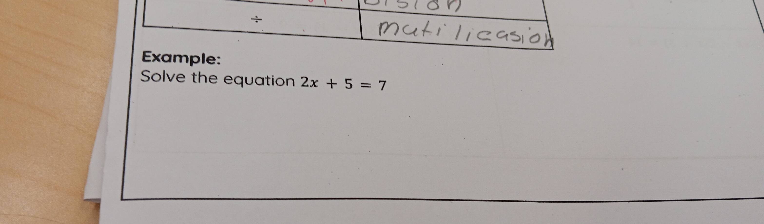 ple: 
Solve the equation 2x+5=7