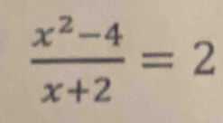  (x^2-4)/x+2 =2