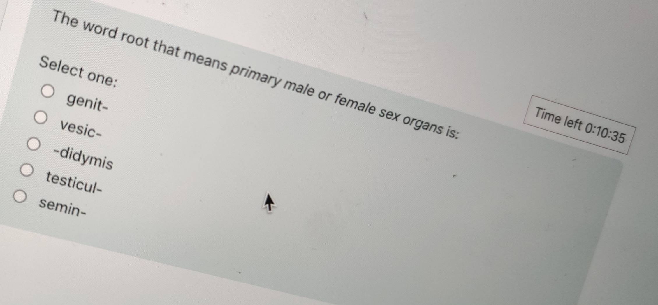 Solved: Select one: The word root that means primary male or female sex ...