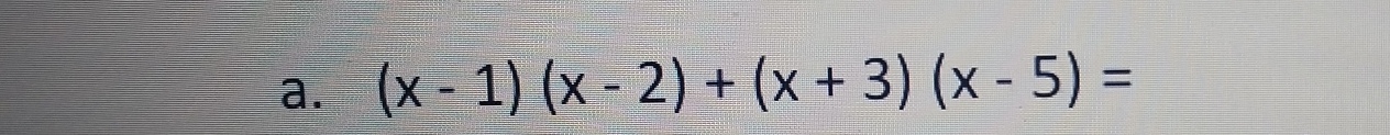 (x-1)(x-2)+(x+3)(x-5)=