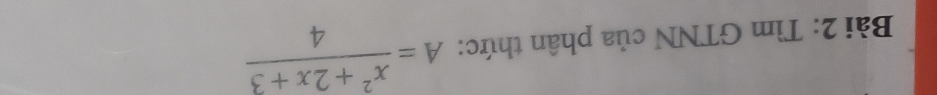 Tìm GTNN của phân thức: A= (x^2+2x+3)/4 