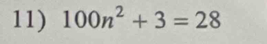 100n^2+3=28