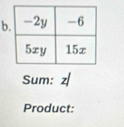 Sum: z
Product: