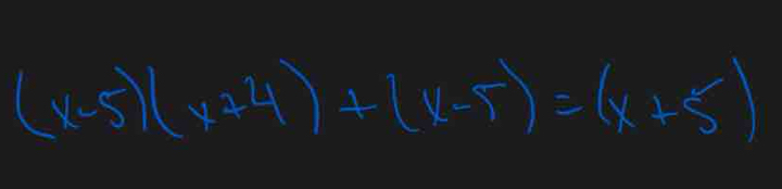 (x-5)(x+4)+(x-5)=(x+5)