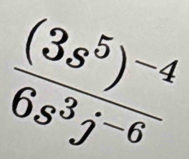 frac (3s^5)^-46s^3j^(-6)