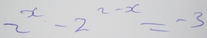 2^x-2^(2-x)=-3