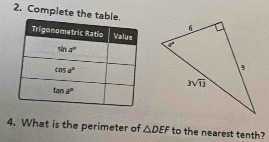 Complete the tab
4. What is the perimeter of △ DEF to the nearest tenth?