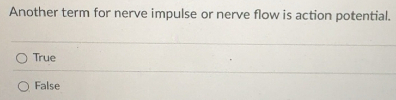 Solved: Another term for nerve impulse or nerve flow is action ...
