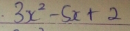 3x^2-5x+2