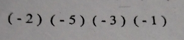 (-2)(-5)(-3)(-1)