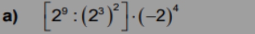 [2^9:(2^3)^2]· (-2)^4