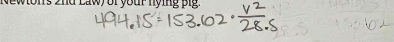 494.15=153.62·  V^2/28.5 
02