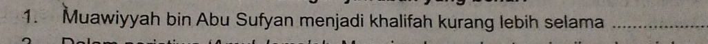 Muawiyyah bin Abu Sufyan menjadi khalifah kurang lebih selama_