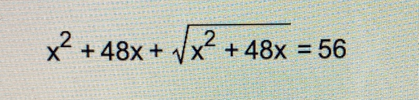 x^2+48x+sqrt(x^2+48x)=56