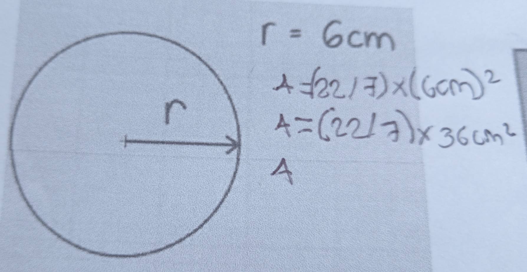 r=6cm
A=(22/7)* (6cm)^2
A=(22/7)* 36cm^2
A