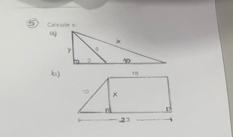 Calcule x : 
b)