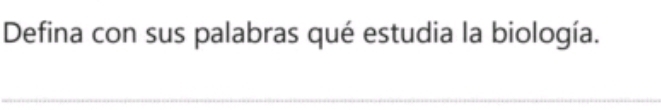 Defina con sus palabras qué estudia la biología.