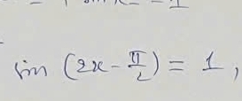 sin (2x- π /2 )=1,