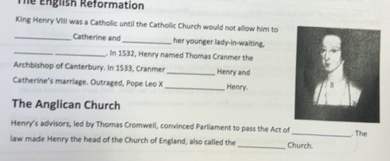 Solved: The English Reformation King Henry VIII was a Catholic until ...
