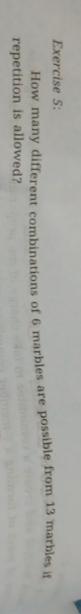 How many different combinations of 6 marbles are possible from 13 marbles if 
repetition is allowed?