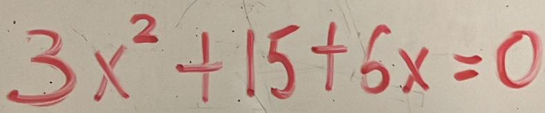 3x^2+15+6x=0