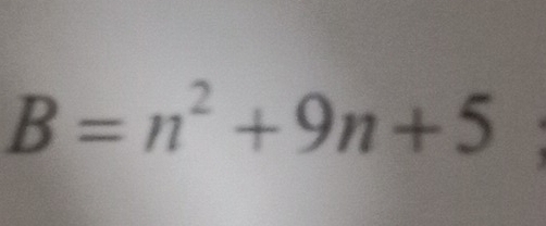 B=n^2+9n+5