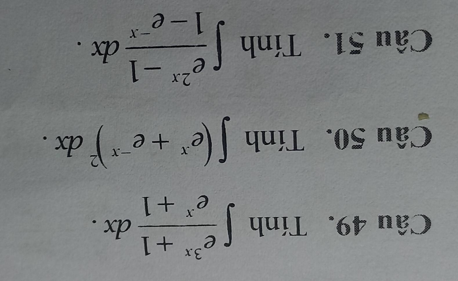 Tính ∈t  (e^(3x)+1)/e^x+1 dx. 
Câu 50. Tính ∈t (e^x+e^(-x))^2dx. 
Câu 51. Tính ∈t  (e^(2x)-1)/1-e^(-x) dx.