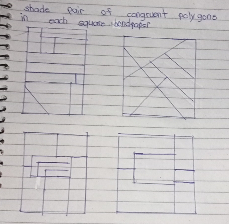 shade pair of congruent polygons 
in each square, bondpaper