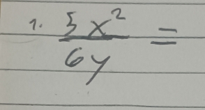  5x^2/6y =