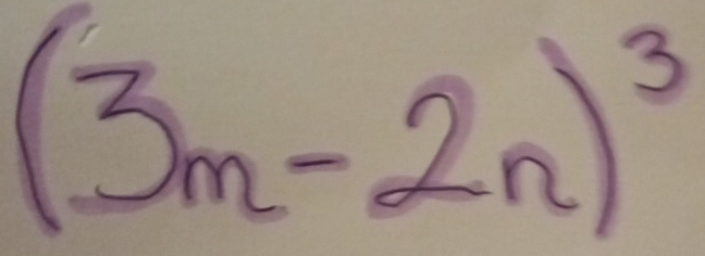 (3m-2n)^3