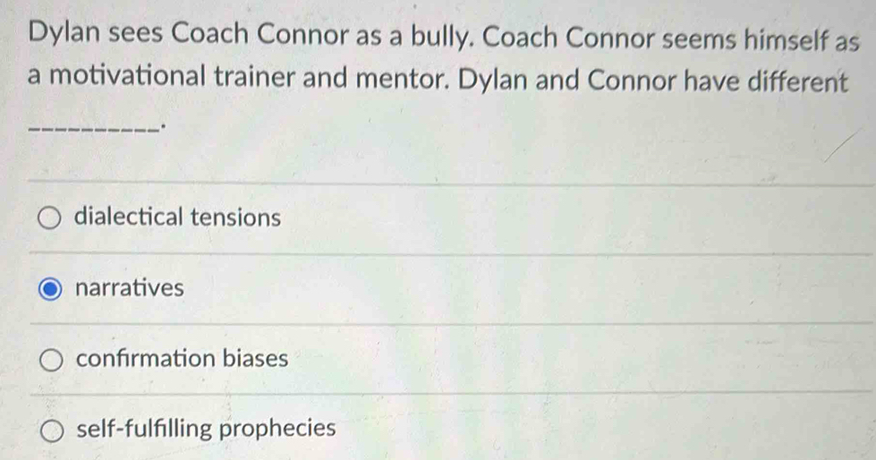 Solved: Dylan sees Coach Connor as a bully. Coach Connor seems himself ...