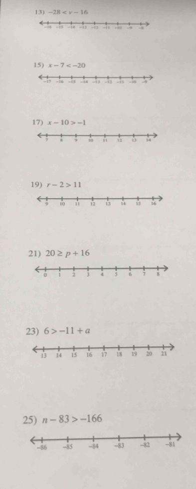 -28
15) x-7
17) x-10>-1
19) r-2>11
21) 20≥ p+16
23) 6>-11+a
25) n-83>-166