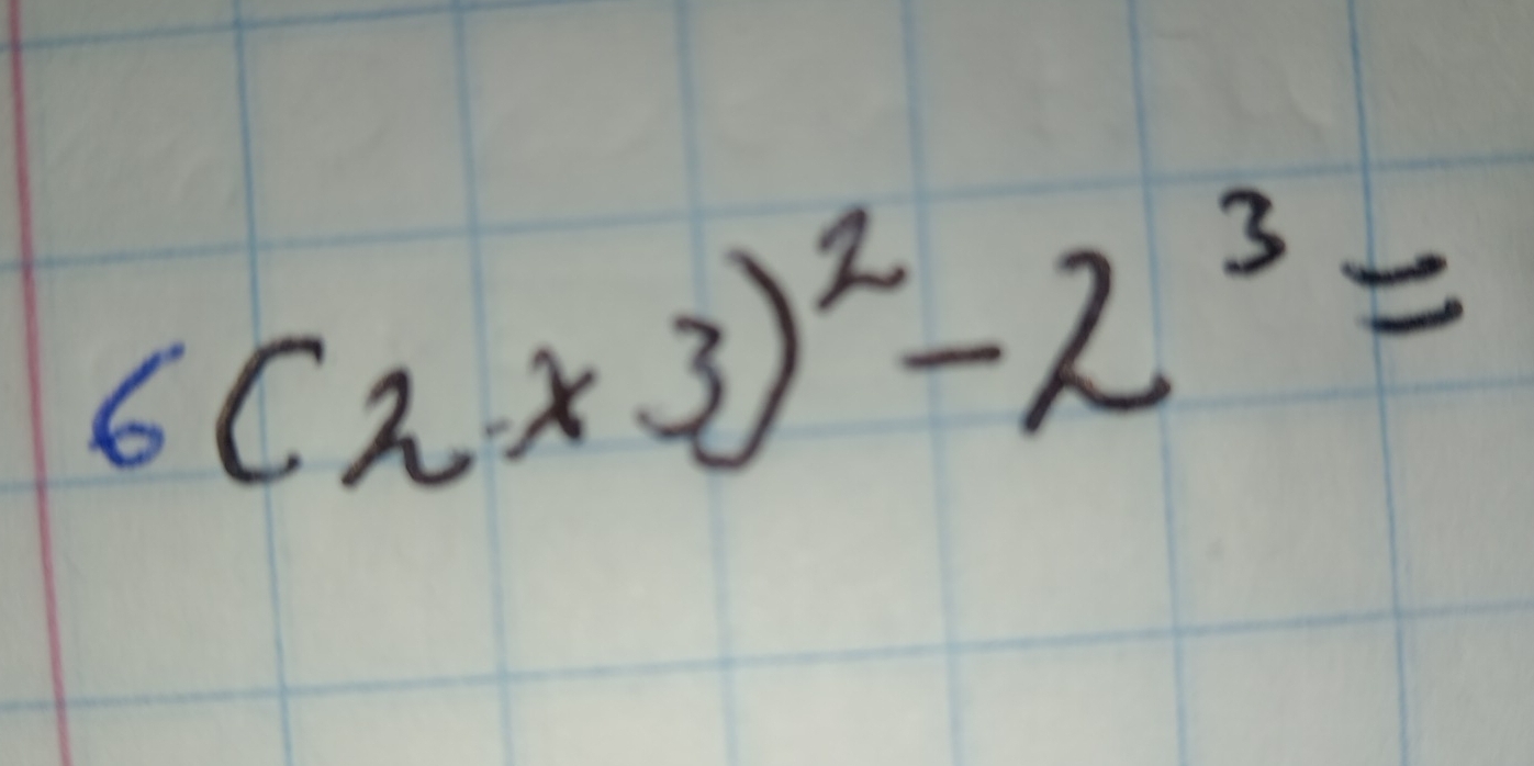 6(2* 3)^2-2^3=