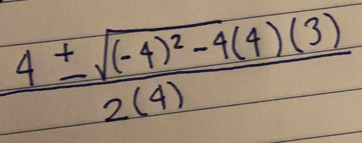 frac 4± sqrt((-4)^2)-4(4)(3)2(4)