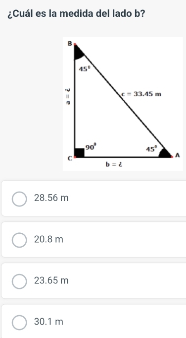 ¿Cuál es la medida del lado b?
28.56 m
20.8 m
23.65 m
30.1 m