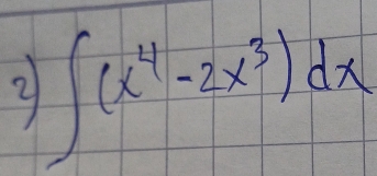 2 ∈t (x^4-2x^3)dx