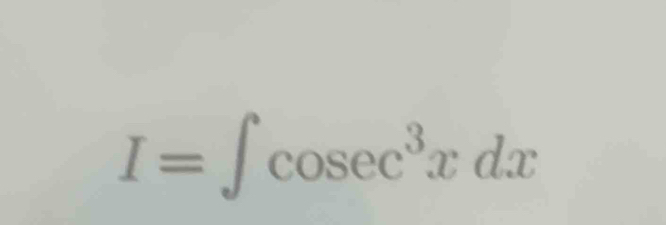 I=∈t cos ec^3xdx