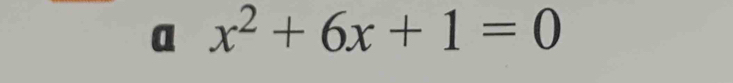 a x^2+6x+1=0