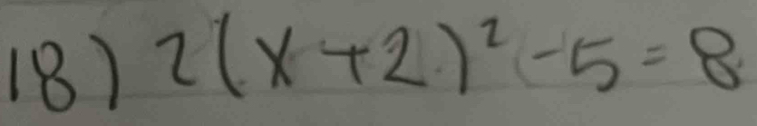 2(x+2)^2-5=8