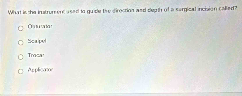 Solved: What is the instrument used to guide the direction and depth of ...