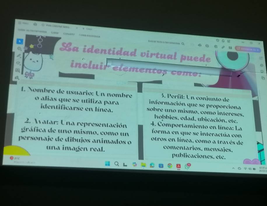 Pve Caoma sucko 
da ds feramentes' Lonar ' stuery (nk eectiaca 

La identidad virtual puede 
incluir elementos como: 
1. Nombre de usuario: Un nombre 3. Perfil: Un conjunto de 
o álias que se útiliza para información que se proporciona 
identificarse en línea. 
sobre uno mismo, como intereses, 
hobbies, edad, ubicación, ete. 
2. Watar: Una representación 4. Comportamiento en línea: La 
gráfica de uno mismo, como un forma en que se interactúa con 
personaje de dibujos animados o otros en línea, como a través de 
comentarios, mensajes, 
una imagen real. publicaciones, éte. 
z1c 
d 
12 25 : 
18 02 /