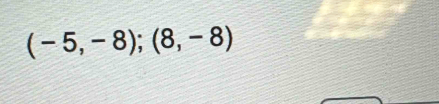 (-5,-8);(8,-8)