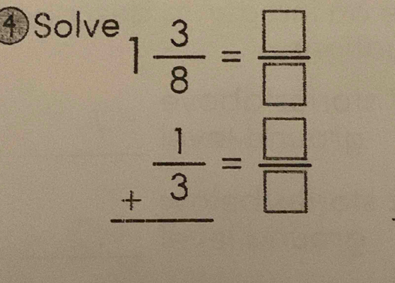 ④Solv^(^frac 3)8= □ /□   _ 13= □ /□   hline endarray 