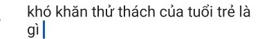 khó khăn thử thách của tuổi trẻ là 
gì |