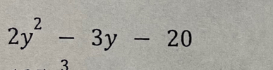 2y^2-3y-20
3