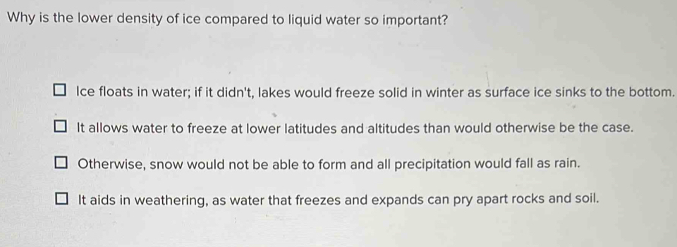 Solved: Why is the lower density of ice compared to liquid water so ...