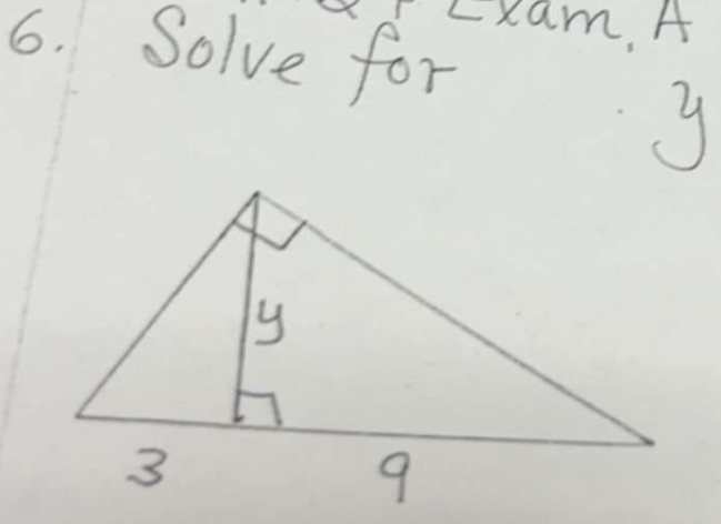 Ixam. A 
6. Solve for