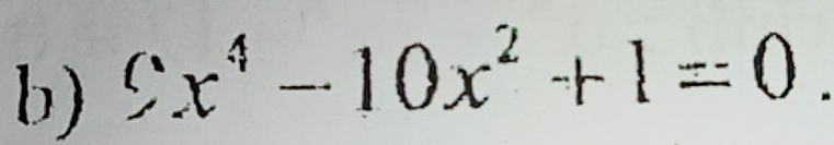 9x^4-10x^2+1=0.