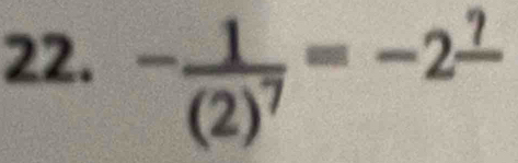 -frac 1(2)^7=-2^(_ ?)