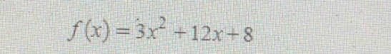 f(x)=3x^2+12x+8